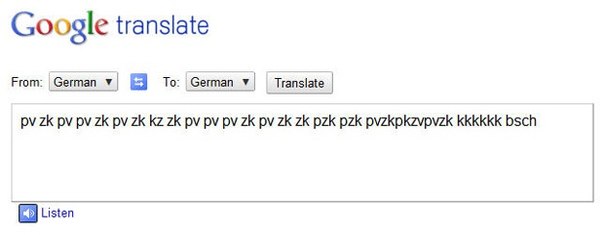 Если с помощью переводчика translate.google.ru вы переведёте фразу pv zk bschk pv zk pv bschk zk pv zk bschk pv zk pv bschk zk bschk pv bschk bschk pv kkkkkkkkkk bschk с любого языка на немецкий, вы увидите, что кнопка «Прослушать» превратилась в кнопку Beatbox! Нажмите её и получите настоящий битбокс от гугла.